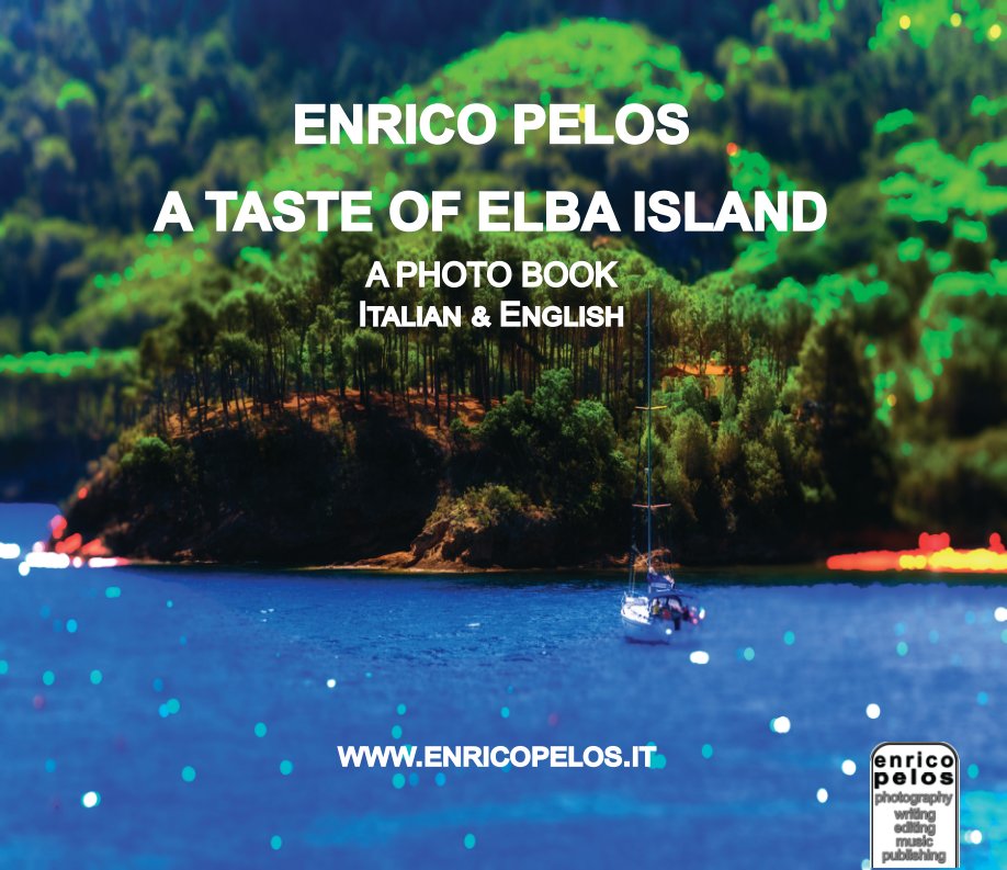 A TASTE OF ELBA Fotografia e testi di Enrico Pelos - Enrico Pelos Editore